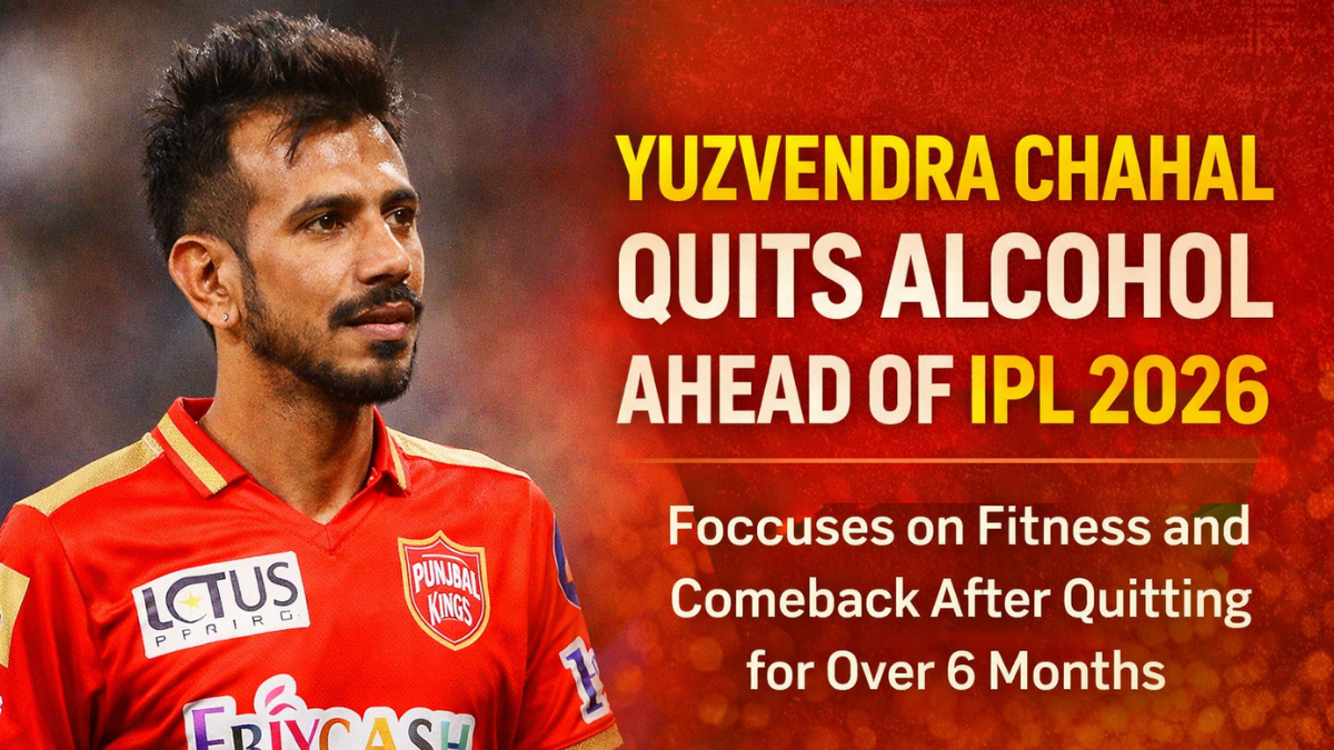 Yuzvendra Chahal Quits Alcohol Ahead of IPL 2026, Focuses on Fitness and Comeback