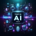 Top 10 AI Tools Revolutionizing the Market in 2025