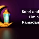 Sehri and Iftari Timings for Ramadan 2025